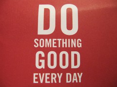 Do something good every day. Photo by Howard Lake on Flickr under CC license (CC BY-SA 2.0)